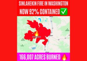 The Sinlahekin Fire in Washington State Jumps to 92 Percent Containment After Burning More Than 166000 Acres Near Tonasket in Okanogan County
